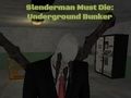 Spiel Slenderman muss sterben: unterirdischer Bunker  Online