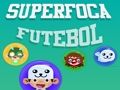 Spiel Superfoca Futeball Online