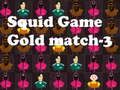 Spiel Tintenfisch-Spiel Gold Match-3  Online