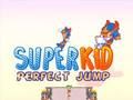 Spiel Super Kid Perfekter Sprung  Online
