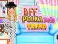 Spiel BFF Polka Dots Trend Online
