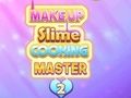 Spiel Make-up-Schleim-Kochmeister 2  Online