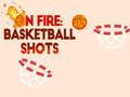 Spiel In Flammen: Basketballschüsse  Online