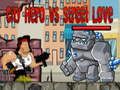 Spiel Stadtheld gegen Straßenliebe  Online