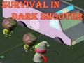 Spiel Überleben im Dark Shooter  Online