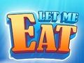 Spiel Lass mich essen  Online