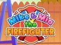 Spiel Mike & Mia Der Feuerwehrmann  Online