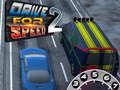 Spiel Fahren Sie auf Geschwindigkeit 2  Online