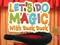 Spiel Lass uns mit Duck Duck zaubern  Online