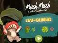 Spiel Mush-Mush und das Mushables Leaf Gliding  Online