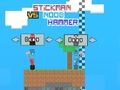 Spiel Stickman gegen Noob Hammer  Online