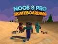 Spiel Noob und Pro Skateboarding  Online