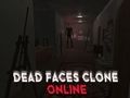 Spiel Dead Faces-Klon online  Online