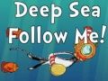 Spiel Deep Sea Folge mir!  Online