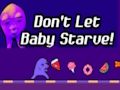 Spiel Lassen Sie Ihr Baby nicht verhungern!  Online