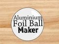 Spiel Kugelmacher aus Aluminiumfolie  Online