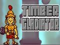Spiel Holzgladiator  Online