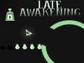 Spiel Spätes Erwachen  Online