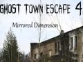 Spiel Ghost Town Escape 4 Gespiegelte Dimension  Online