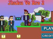 Spiel Jhuku gegen Bro 2  Online