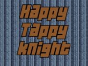 Spiel Happy Tappy Knight  Online