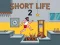 Short Life 2 – kostenloses Online-Spiel