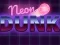 Neon dunk – kostenloses Online-Spiel