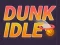Dunk Idle – kostenloses Online-Spiel