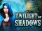 Twilight of Shadows – kostenloses Online-Spiel