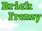 Brick Frenzy – kostenloses Online-Spiel