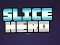 Slice Hero – kostenloses Online-Spiel