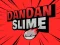DanDan Slime – kostenloses Online-Spiel