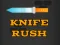 Knife Rush – kostenloses Online-Spiel