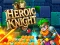 Heroic Knight – kostenloses Online-Spiel