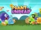 Plants vs Undead – kostenloses Online-Spiel