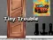 Tiny Trouble – kostenloses Online-Spiel