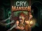 Cry Mansion – kostenloses Online-Spiel