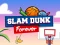 Slam Dunk Forever – kostenloses Online-Spiel