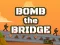 Bomb The Bridge – kostenloses Online-Spiel