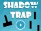 Shadow Trap – kostenloses Online-Spiel