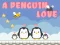 A Penguin Love – kostenloses Online-Spiel