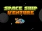Space ship Venture – kostenloses Online-Spiel