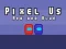 Pixel Us Red and Blue – kostenloses Online-Spiel