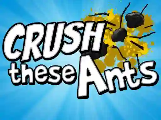 Crush These Ants – kostenloses Online-Spiel