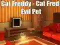 Cat Freddy - Cat Fred Evil Pet – kostenloses Online-Spiel