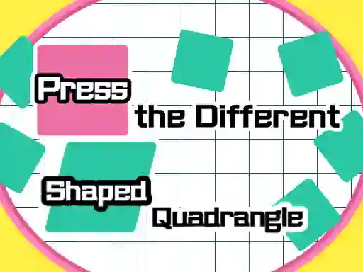 Press The Different Shaped Quadrangle – kostenloses Online-Spiel