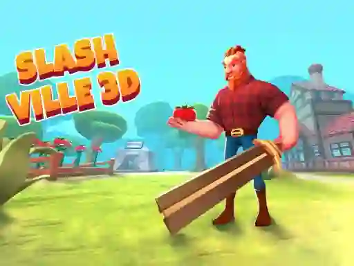 Slash Ville 3d – kostenloses Online-Spiel