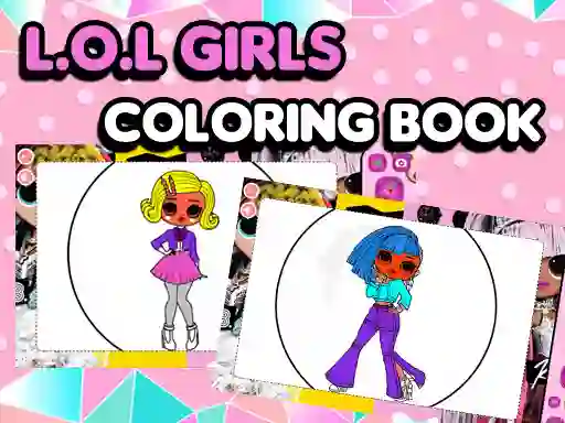 L.O.L OMG Girls Coloring Book – kostenloses Online-Spiel