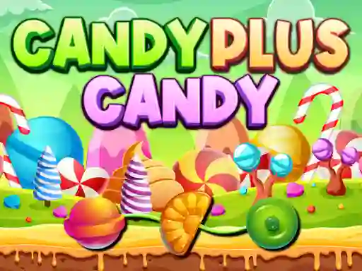 Candy Plus Candy – kostenloses Online-Spiel