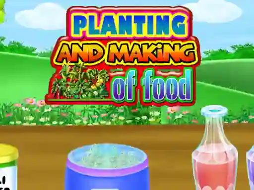 Planting and Making Of Food – kostenloses Online-Spiel
